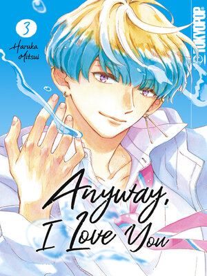 cover image of Anyway, I Love You, Band 03